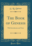The Book of Genesis: With Introduction and Notes (Classic Reprint)