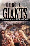 The Book of Giants: The Watchers, Nephilim, and the Book of Enoch