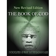 The Book of God: An Encyclopedia of Proof That the Black Man Is God - Islam, True