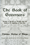 The Book of Governors: Accounts of the Lives of the Holy Men and Monks of the Monastery of Beth Abhe