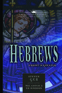 The Book of Hebrews: Christ Is Greater