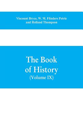 The book of history. A history of all nations from the earliest times to the present, with over 8,000 illustrations Volume IX) (Western Europe in the Middle Ages - Bryce, Viscount, and M Flinders Petrie, W, and Thompson, Holland