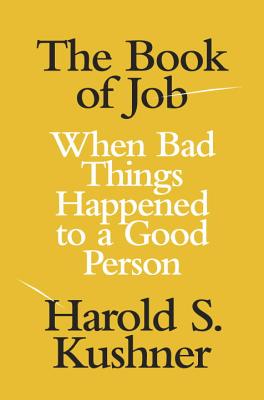 The Book of Job: When Bad Things H Hb - Kushner, Harold S, Rabbi