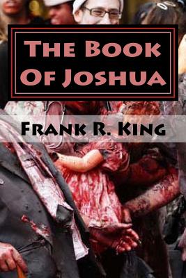 The Book Of Joshua: A DeadNight Novel - Perez, Joshua, and King, Frank Randolph