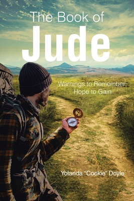 The Book of Jude: Warnings to Remember; Hope to Gain - Doyle, Yolanda Cookie