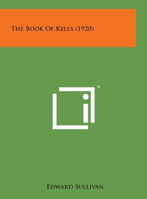 The Book of Kells (1920) - Sullivan, Edward, Sir