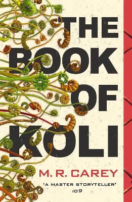 The Book of Koli: The Rampart Trilogy, Book 1 (shortlisted for the Philip K. Dick Award) - Carey, M. R.