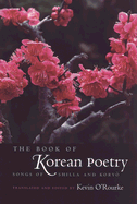 The Book of Korean Poetry: Songs of Shilla and Koryo