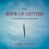 The Book of Letters: A meditation on the alphabet