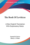 The Book Of Leviticus: A New English Translation With Explanatory Notes