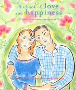 The Book of Love and Happiness: How to Find and Keep Love in Your Life - Howard, Kerry