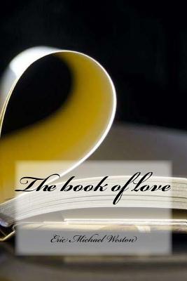 The Book of Love - Weston, Eric Michael