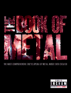 The Book of Metal: The Most Comprehensive Encyclopedia of Metal Music Ever Created - Ingham, Chris