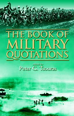 The Book of Military Quotations - Tsouras, Peter G
