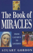 The Book of Miracles: From Lazarus to Lourdes