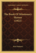 The Book Of Missionary Heroes (1922)