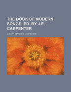 The Book of Modern Songs, Ed. by J.E. Carpenter