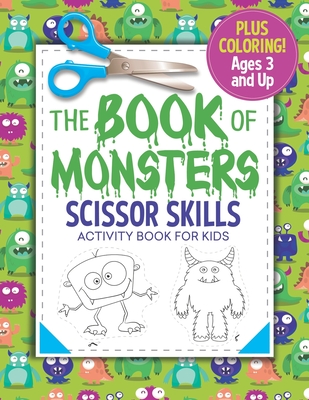 The Book of Monsters Scissor Skills Activity Book for Kids: Coloring and Cutting - Press, Busy Kid