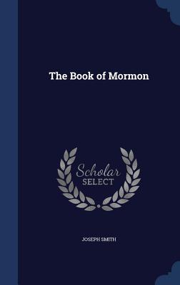 The Book of Mormon - Smith, Joseph, Dr.