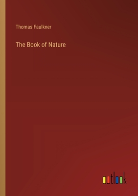 The Book of Nature - Faulkner, Thomas