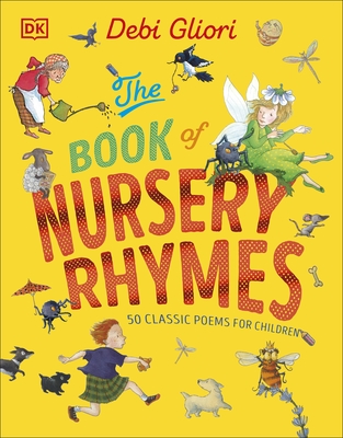 The Book of Nursery Rhymes: 50 Classic Poems for Children - Gliori, Debi