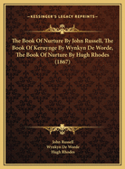 The Book of Nurture by John Russell, the Book of Keruynge by Wynkyn de Worde, the Book of Nurture by Hugh Rhodes (1867)
