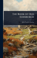 The Book of Old Edinburgh