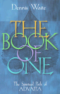The Book of One: The Spiritual Path of Advaita