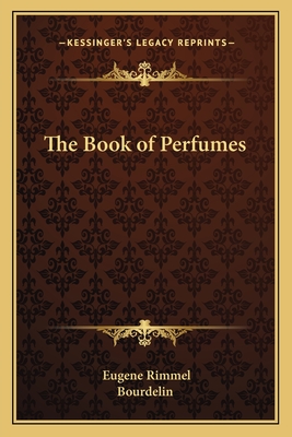 The Book of Perfumes - Rimmel, Eugene