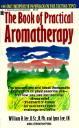 The Book of Practical Aromatherapy: Including Theory and Recipes for Everyday Use