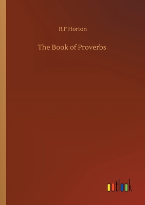 The Book of Proverbs - Horton, R F