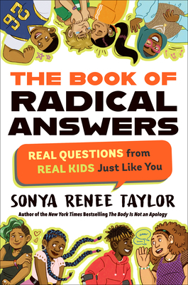 The Book of Radical Answers: Real Questions from Real Kids Just Like You - Taylor, Sonya Renee