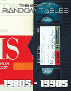 The Book of Random Tables: 80s-90s: 42 Random Tables for Tabletop Role-Playing Games