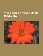 The Book of Ready-Made Speeches