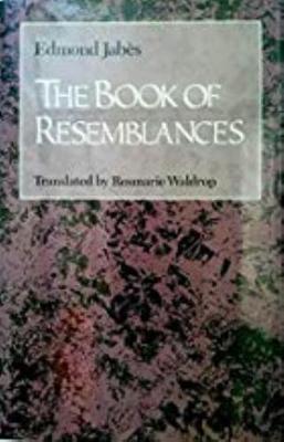 The Book of Resemblances [vol. 1]: The Book of Resemblances - Jabes, Edmond, and Waldrop, Rosmarie (Translated by)