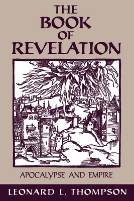 The Book of Revelation: Apocalypse & Empire - Thompson, Leonard L