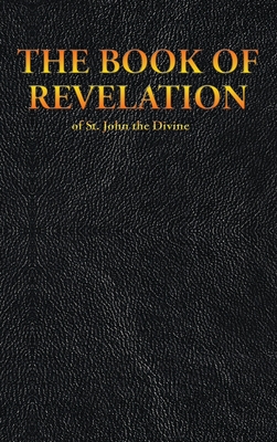 THE BOOK OF REVELATION of St. John the Divine - King James, and St John the Divine
