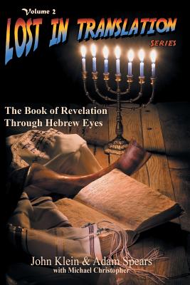 The Book of Revelation Through Hebrew Eyes Vol 2 - Klein, John, and Spears, Adam