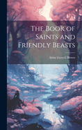 The Book of Saints and Friendly Beasts