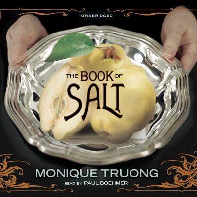 The Book of Salt - Truong, Monique, and Boehmer, Paul (Read by)