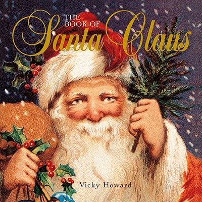 The Book of Santa Claus - Howard, Vicky