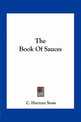 The Book of Sauces - Senn, C Herman