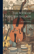 The Book of Scottish Ballads