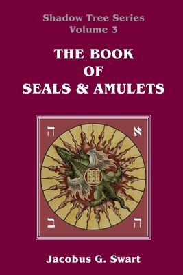 The Book of Seals & Amulets - Swart, Jacobus G