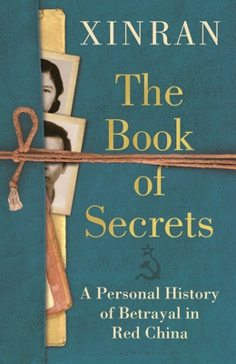 The Book of Secrets: A Personal History of Betrayal in Red China - Xue, Xinran