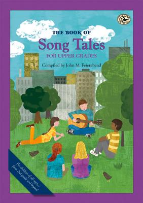 The Book of Song Tales for Upper Grades - Feierabend, John M