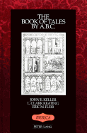 The Book of Tales by A.B.C. - Lauer, A Robert (Editor), and Keller, John E, and Keating, L Clark, PhD