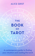 The Book of Tarot: A contemporary guide to finding your intuition and reading the tarot