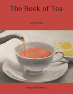 The Book of Tea: Large Ptint