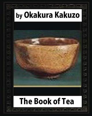 The Book of Tea (New York: Putnam's, 1906) by: Okakura Kakuzo - Okakura, Kakuzo